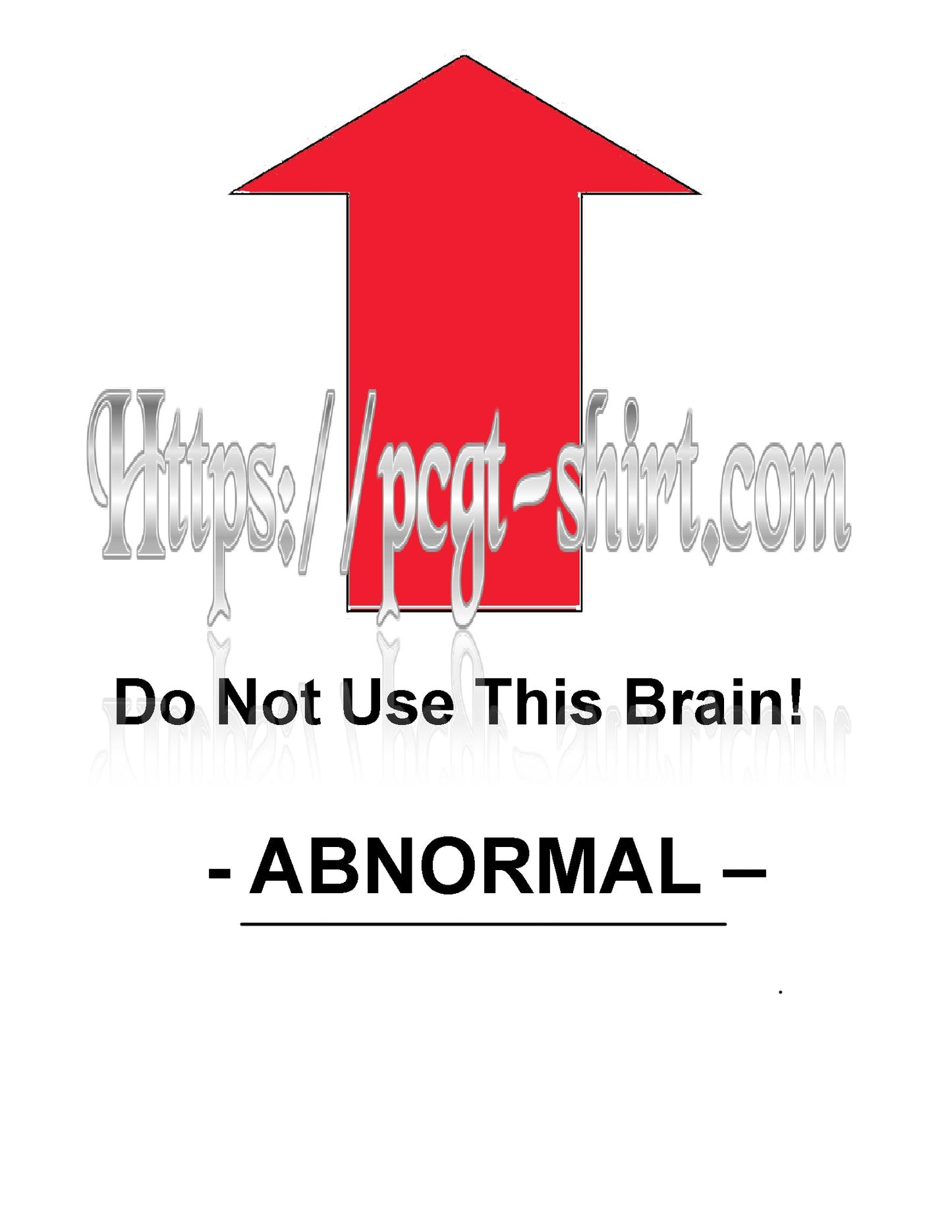 Custom graphic T-Shirt Do Not Use This Brain Abnormal Design LG WH