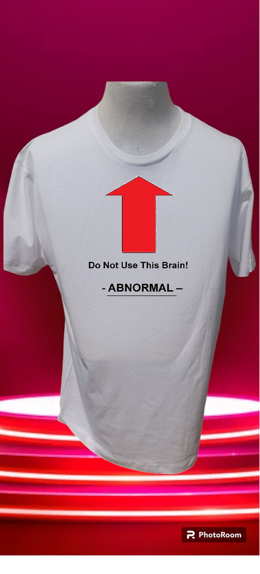 Custom graphic T-Shirt Do Not Use This Brain Abnormal Design LG WH