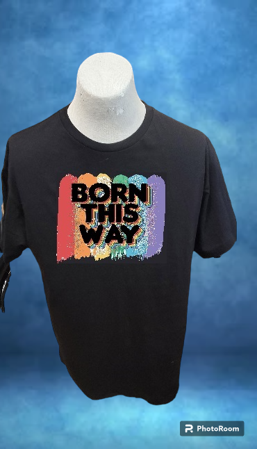 Custom Graphic T-Shirt Born This Way Design