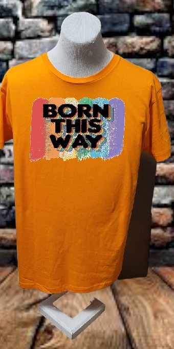 Custom Graphic T-Shirt Born This Way Design