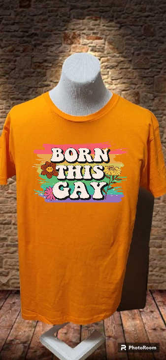 Custom Graphic T-Shirt  Born This Gay design